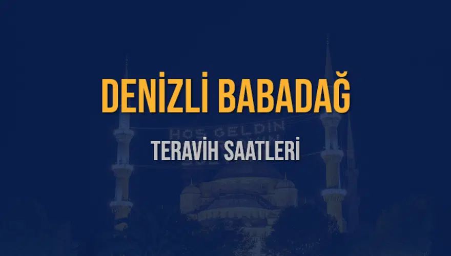 DENİZLİ BABADAĞ TERAVİH SAATLERİ 5 DENİZLİ BABADAĞ TERAVİH SAATLERİ 5