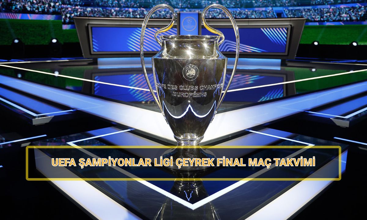 Şampiyonlar Ligi maç takvimi: UEFA Şampiyonlar Ligi çeyrek final maçları ne zaman, saat kaçta, hangi kanalda?