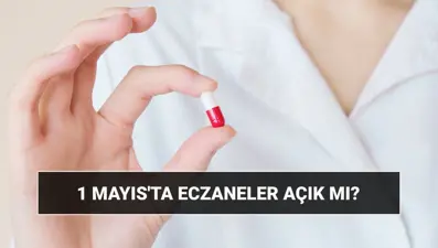 1 Mayıs eczaneler açık mı, kapalı mı? Perşembe günü (bugün) eczaneler çalışacak mı, tatil mi?