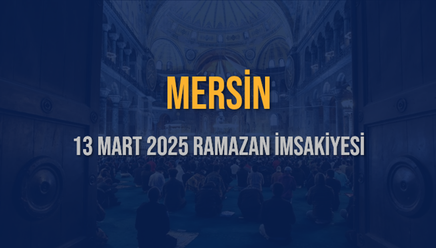 13 Mart 2025 MERSİN RAMAZAN İMSAKİYESİ 3