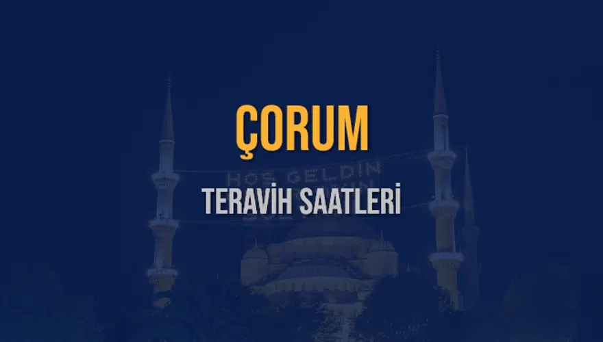 ÇORUM TERAVİH SAATLERİ 5 ÇORUM TERAVİH SAATLERİ 5