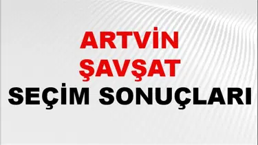 Artvin ŞAVŞAT Seçim Sonuçları 2024 Canlı: 31 Mart 2024 Türkiye ŞAVŞAT Yerel Seçim Sonucu ve YSK Oy Sonuçları Son Dakika