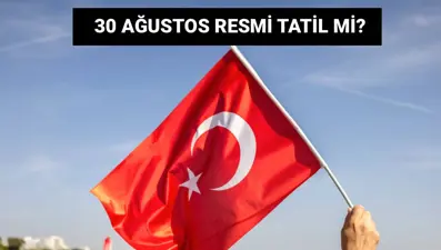 30 Ağustos resmi tatil bilgisi 2025 | 29 Ağustos yarım gün mü, 30 Ağustos resmi tatil mi?