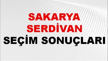 Sakarya SERDİVAN Seçim Sonuçları 2024 Canlı: 31 Mart 2024 Türkiye SERDİVAN Yerel Seçim Sonucu ve YSK Oy Sonuçları Son Dakika