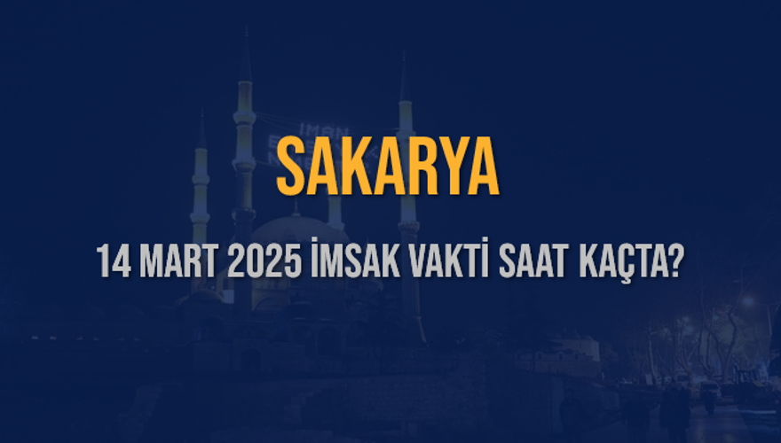 14 Mart 2025 SAKARYA İMSAK VAKTİ SAAT KAÇTA? 3 14 Mart 2025 SAKARYA İMSAK VAKTİ SAAT KAÇTA? 3