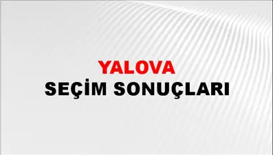 Yalova Seçim Sonuçları - 2023 Yalova Cumhurbaşkanlığı ve Milletvekili Seçim Sonucu