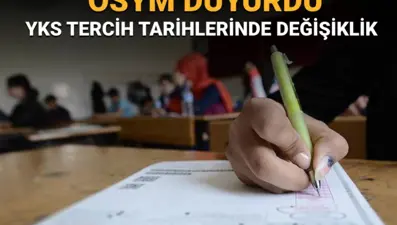 ÖSYM duyurdu: YKS tercih tarihlerinde değişiklik (YKS 2025 tercihleri ne zaman başlayacak?)