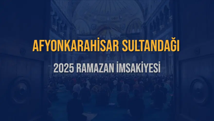 2025 AFYONKARAHİSAR SULTANDAĞI RAMAZAN İMSAKİYESİ 3