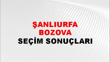 Şanlıurfa BOZOVA Seçim Sonuçları - 28 Mayıs 2023 Türkiye Cumhurbaşkanlığı Şanlıurfa BOZOVA Seçim Sonucu ve Oy Sonuçları