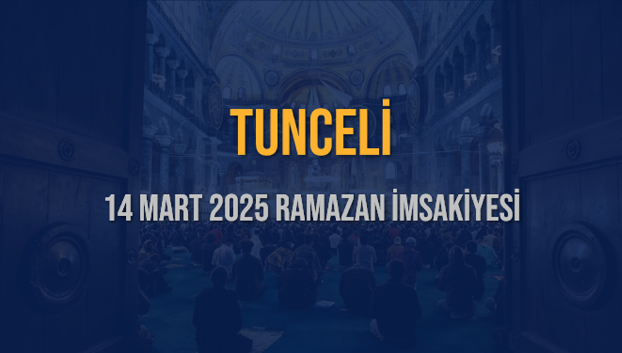 14 Mart 2025 TUNCELİ RAMAZAN İMSAKİYESİ 3