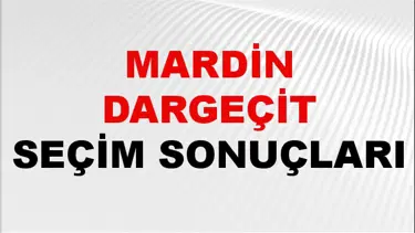 Mardin DARGEÇİT Seçim Sonuçları 2024 Canlı: 31 Mart 2024 Türkiye DARGEÇİT Yerel Seçim Sonucu ve YSK Oy Sonuçları Son Dakika