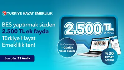 Türkiye Hayat Emeklilik’ten katılımcılarına 2 bin 500 TL ek fayda