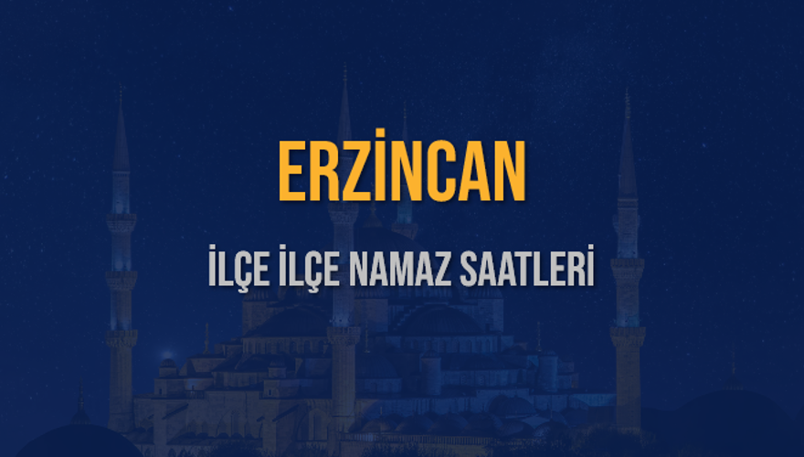 İLÇE İLÇE ERZİNCAN NAMAZ SAATLERİ 6