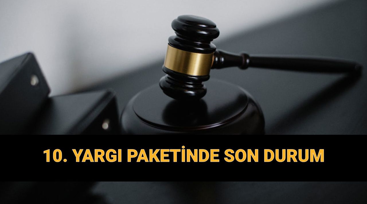 10. Yargı Paketinde son durum: Yeni yargı paketinde neler var, af gelecek mi, infaz düzenlemesi olacak mı?