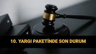 10. Yargı Paketinde son durum: Yeni yargı paketinde neler var, af gelecek mi, infaz düzenlemesi olacak mı?