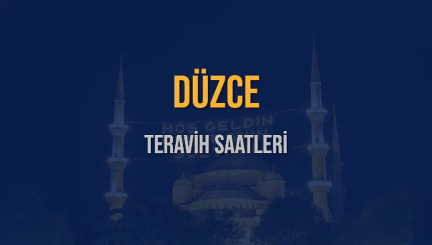 DÜZCE TERAVİH SAATLERİ 5