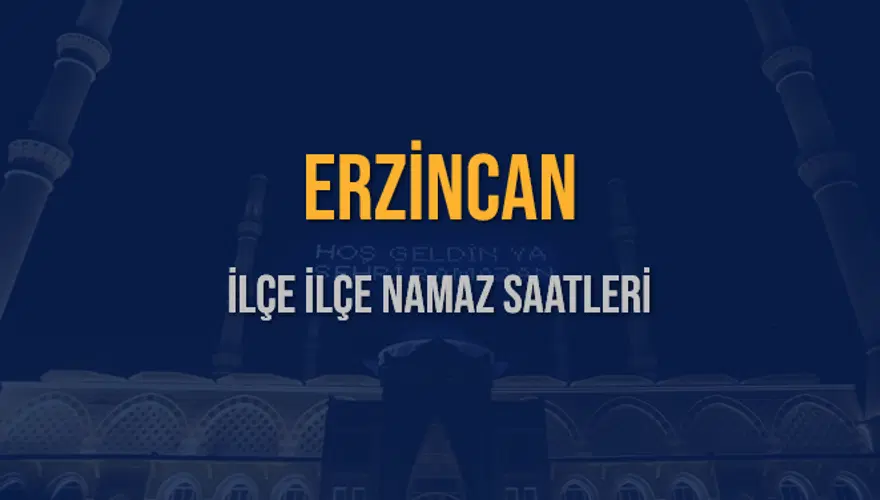 İLÇE  İLÇE ERZİNCAN NAMAZ SAATLERİ 5