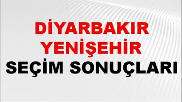 Diyarbakır YENİŞEHİR Seçim Sonuçları 2024 Canlı: 31 Mart 2024 Türkiye YENİŞEHİR Yerel Seçim Sonucu ve YSK Oy Sonuçları Son Dakika