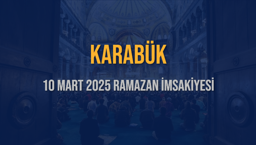 10 Mart 2025 KARABÜK RAMAZAN İMSAKİYESİ 3