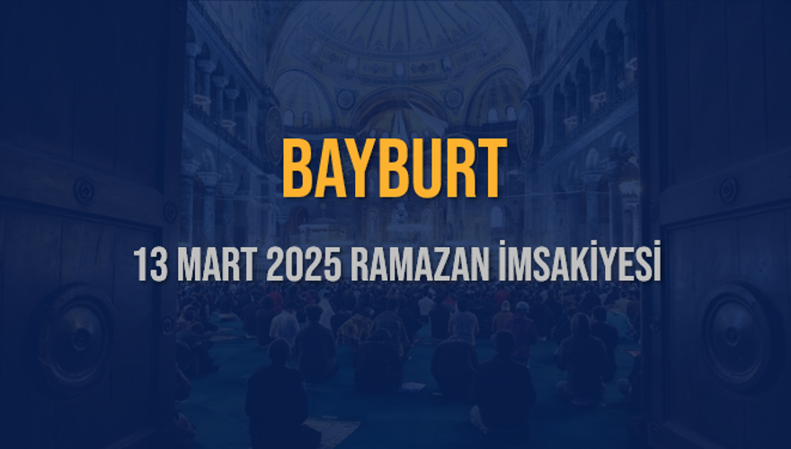13 Mart 2025 BAYBURT RAMAZAN İMSAKİYESİ 3