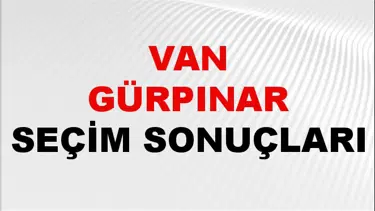 Van GÜRPINAR Seçim Sonuçları 2024 Canlı: 31 Mart 2024 Türkiye GÜRPINAR Yerel Seçim Sonucu ve YSK Oy Sonuçları Son Dakika