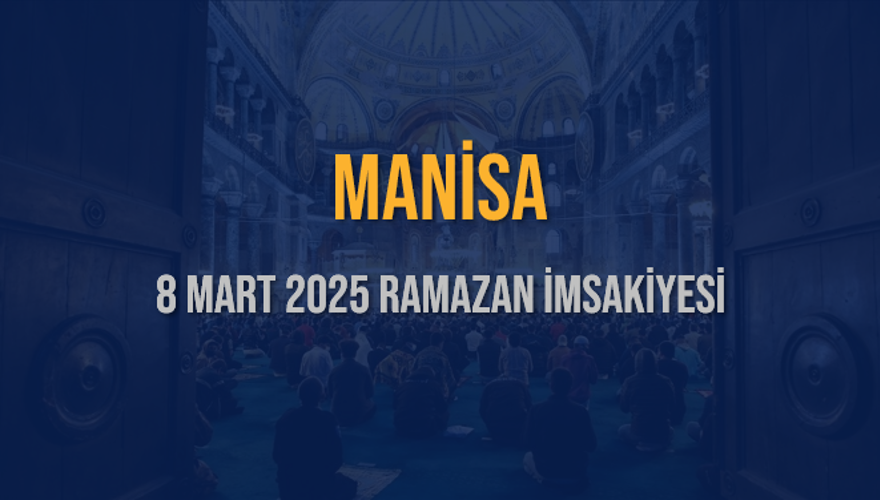 8 Mart 2025 MANİSA RAMAZAN İMSAKİYESİ 3
