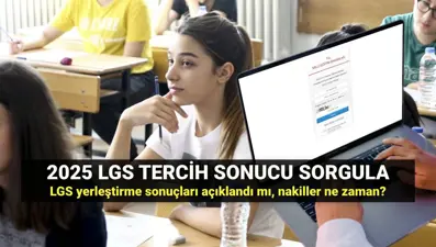 LGS yerleştirme sonuçları ve boş kontenjanlar 2025: Liselere Geçiş Sistemi sınavı tercih sonucu açıklandı mı? Lise nakil takvimi