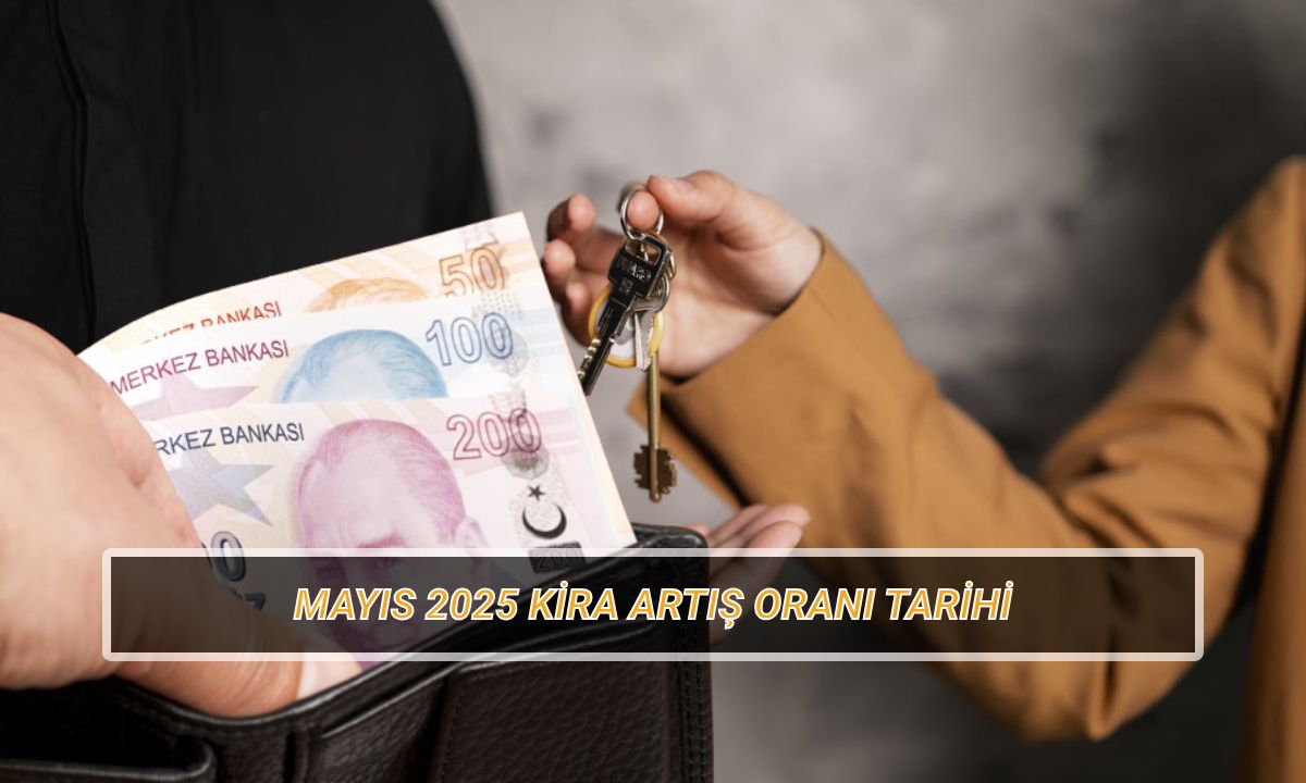 Mayıs 2025 kira artış oranı ne zaman açıklanacak? Yeni ayda konut ve iş yeri için kira zam oranı tarihi