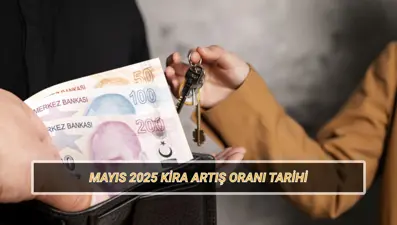 Mayıs 2025 kira artış oranı ne zaman açıklanacak? Yeni ayda konut ve iş yeri için kira zam oranı tarihi