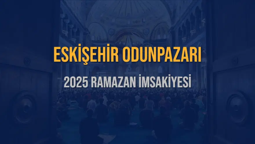 2025 ESKİŞEHİR ODUNPAZARI RAMAZAN İMSAKİYESİ 3