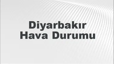Diyarbakır Hava Durumu | Diyarbakır İçin Bugün, Yarın ve 5 Günlük Hava Durumu Nasıl Olacak? 29 Eylül 2024