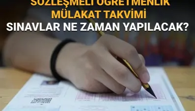 Sözleşmeli öğretmenlik mülakatları ne zaman? Mülakat takvimi paylaşıldı