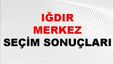 Iğdır MERKEZ Seçim Sonuçları 2024 Canlı: 31 Mart 2024 Türkiye MERKEZ Yerel Seçim Sonucu ve YSK Oy Sonuçları Son Dakika