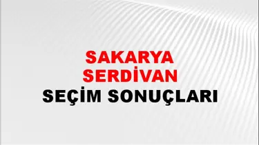 Sakarya SERDİVAN Seçim Sonuçları - 28 Mayıs 2023 Türkiye Cumhurbaşkanlığı Sakarya SERDİVAN Seçim Sonucu ve Oy Sonuçları