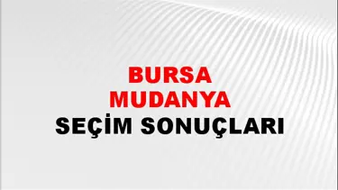 Bursa MUDANYA Seçim Sonuçları - 28 Mayıs 2023 Türkiye Cumhurbaşkanlığı Bursa MUDANYA Seçim Sonucu ve Oy Sonuçları