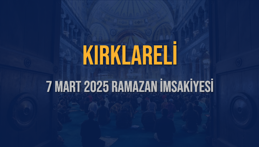 7 Mart 2025 KIRKLARELİ RAMAZAN İMSAKİYESİ 3