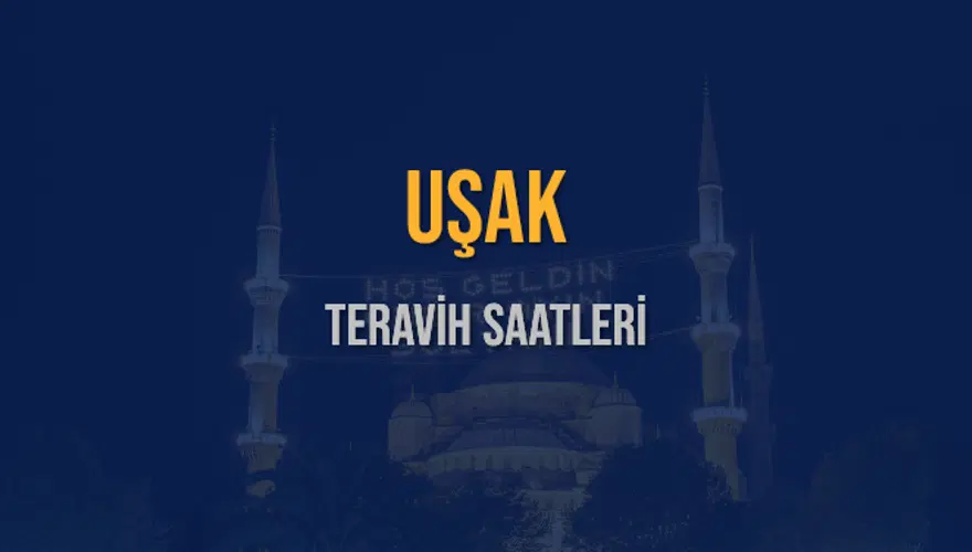 UŞAK TERAVİH SAATLERİ 5 UŞAK TERAVİH SAATLERİ 5