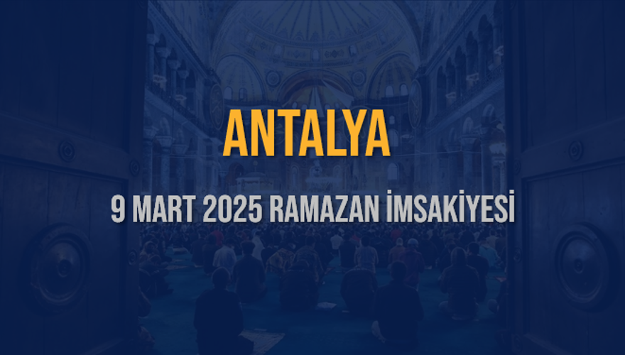 9 Mart 2025 ANTALYA RAMAZAN İMSAKİYESİ 3 9 Mart 2025 ANTALYA RAMAZAN İMSAKİYESİ 3