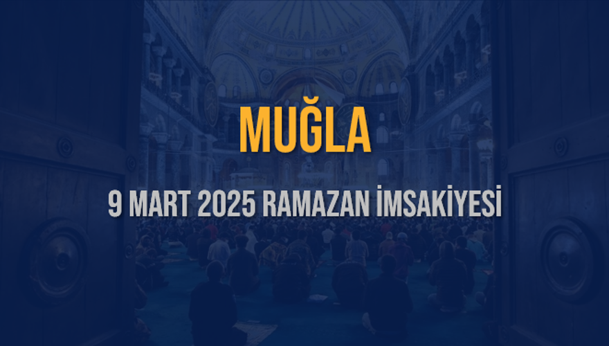 9 Mart 2025 MUĞLA RAMAZAN İMSAKİYESİ 3