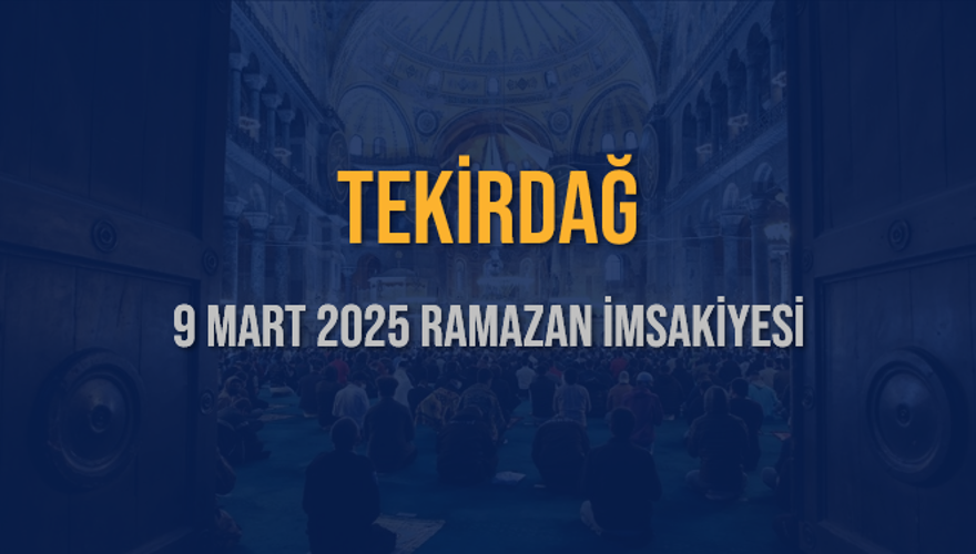 9 Mart 2025 TEKİRDAĞ RAMAZAN İMSAKİYESİ 3