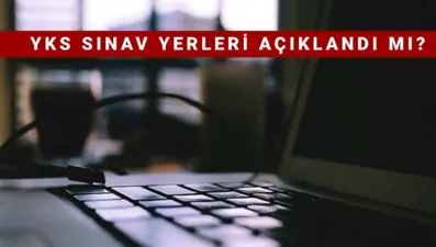YKS sınav giriş yerleri 2025 sorgulama sayfası: YKS sınav giriş belgesi yayımlandı mı, ne zaman açıklanacak? (AYT-TYT sınav yerleri)