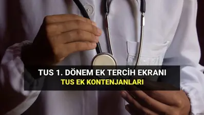 TUS 1. dönem ek yerleştirme kontenjanları: ÖSYM TUS ek tercihler ne zaman, nasıl yapılır?