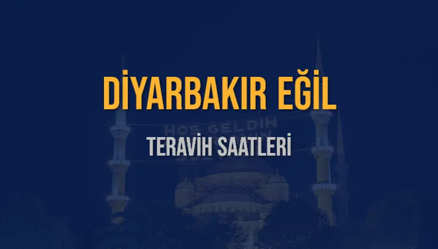 DİYARBAKIR EĞİL TERAVİH SAATLERİ 5 DİYARBAKIR EĞİL TERAVİH SAATLERİ 5