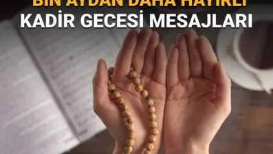 Kadir Gecesi tebrik mesajları 2025: Kadir Gecesi mesajları ve kutlama sözleri