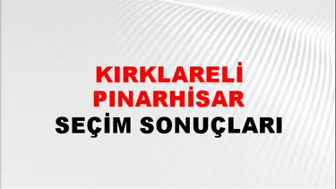 Kırklareli PINARHİSAR Seçim Sonuçları - 28 Mayıs 2023 Türkiye Cumhurbaşkanlığı Kırklareli PINARHİSAR Seçim Sonucu ve Oy Sonuçları