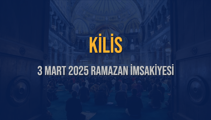 3 Mart 2025 KİLİS RAMAZAN İMSAKİYESİ 3