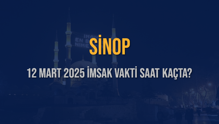 12 Mart 2025 SİNOP İMSAK VAKTİ SAAT KAÇTA? 3