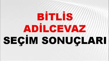Bitlis ADİLCEVAZ Seçim Sonuçları 2024 Canlı: 31 Mart 2024 Türkiye ADİLCEVAZ Yerel Seçim Sonucu ve YSK Oy Sonuçları Son Dakika