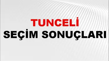 Tunceli Seçim Sonuçları 2024: Tunceli Belediye Seçim Sonuçlarını Kim Kazandı? Tunceli İlçe İlçe Yerel Seçim Sonuçları