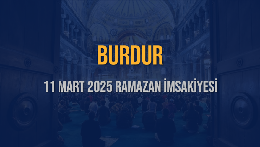 11 Mart 2025 BURDUR RAMAZAN İMSAKİYESİ 3
